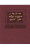 Le Antiche Rime Volgari: Secondo La Lezione del Codice Vaticano 3793, Volume 4(Italian)
