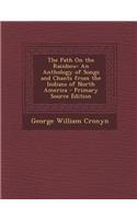 The Path on the Rainbow: An Anthology of Songs and Chants from the Indians of North America: An Anthology of Songs and Chants from the Indians of North America