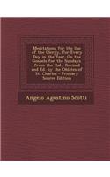 Meditations for the Use of the Clergy, for Every Day in the Year. on the Gospels for the Sundays. from the Ital., Revised and Ed. by the Oblates of St. Charles: (English)