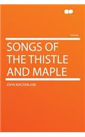 Songs of the Thistle and Maple