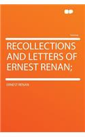 Recollections and Letters of Ernest Renan;