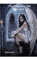 The Prisoner In Hell, a true story: (English)