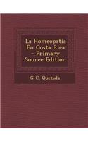 La Homeopatia En Costa Rica - Primary Source Edition