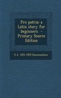 Pro Patria: A Latin Story for Beginners