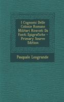 I Cognomi Delle Colonie Romane Militari Ricavati Da Fonti Epigrafiche