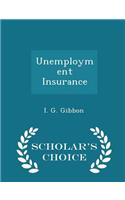 Unemployment Insurance - Scholar's Choice Edition