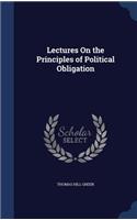 Lectures On the Principles of Political Obligation