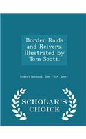 Border Raids and Reivers. Illustrated by Tom Scott. - Scholar's Choice Edition