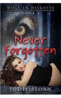 Wolf In Disguise: Never Forgotten An Erotic BBW Werewolf Pregnancy Romance Series Book 2