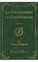 An Engagement of Convenience: A Novel (Classic Reprint)