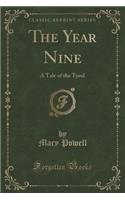 The Year Nine: A Tale of the Tyrol (Classic Reprint)(English)