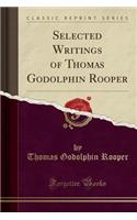 Selected Writings of Thomas Godolphin Rooper (Classic Reprint)