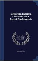 Diffraction Theory; a Critique of Some Recent Developments