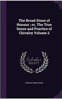 The Broad Stone of Honour; or, The True Sense and Practice of Chivalry Volume 2: (English)