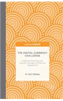 Digital Currency Challenge: Shaping Online Payment Systems Through Us Financial Regulations