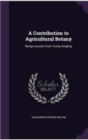 A Contribution to Agricultural Botany