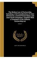 The Modern Law of Partnership, Including a Full Consideration of Joint Adventures, Limited Partnerships, and Joint Stock Companies, Together With a Treatment of the Uniform Partnership Act; Volume 1