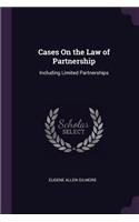 Cases On the Law of Partnership