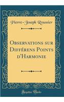 Observations Sur Différens Points d'Harmonie (Classic Reprint)
