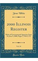 2000 Illinois Register, Vol. 24: Rules of Governmental Agencies; Issue 24, June 9, 2000, Pages 7, 936 8, 172 (Classic Reprint)