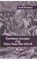 Eyewitness Accounts of the Thirty Years War 1618-48