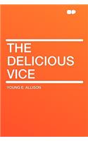 The Delicious Vice: (English)