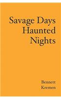 Savage Days Haunted Nights