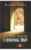 On the Inside Looking Out