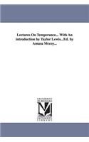 Lectures On Temperance... With An introduction by Taylor Lewis...Ed. by Amasa Mccoy...