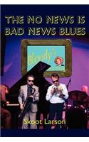 No News is BAD News Blues