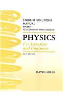 Physics for Scientists and Engineers Student Solutions Manual, Vol. 1
