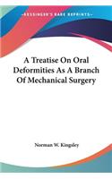 Treatise On Oral Deformities As A Branch Of Mechanical Surgery