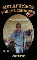 Metaphysics for the Commoner