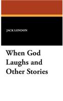 When God Laughs and Other Stories