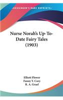 Nurse Norah's Up-To-Date Fairy Tales (1903)