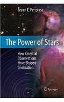 The Power of Stars: How Celestial Observations Have Shaped Civilization