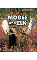 Hunting Moose and Elk