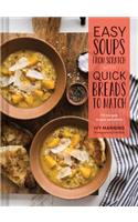 Easy Soups from Scratch with Quick Breads to Match