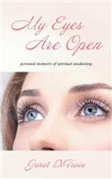 My Eyes Are Open: personal memoirs of spiritual awakening