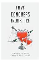 Love Conquers Injustice - Inspired by True Events