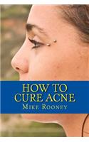 How To Cure Acne