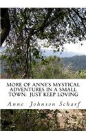 More of Anne's Mystical Adventures in a Small Town: Just Keep Loving(English)