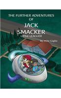 Further Adventures of Jack Smacker Little Leaguer