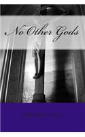 No Other Gods