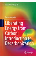 Liberating Energy from Carbon: Introduction to Decarbonization