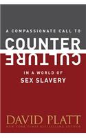 A Compassionate Call to Counter Culture in a World of Sex Slavery