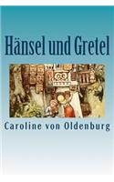 Hänsel Und Gretel: Die Schönsten Märchen Der Brüder Grimm