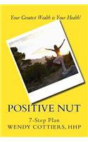 Positive Nut: 7-Step Plan