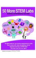 50 More Stem Labs - Science Experiments for Kids