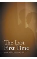 The Last First Time